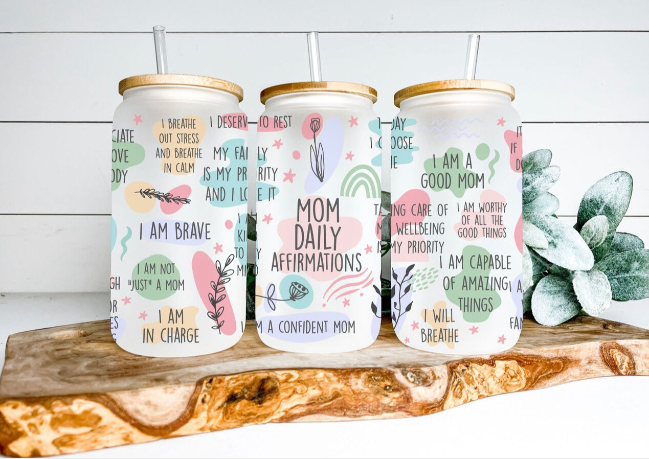 Mom Daily Affirmations  Libbey glass Can Sublimation